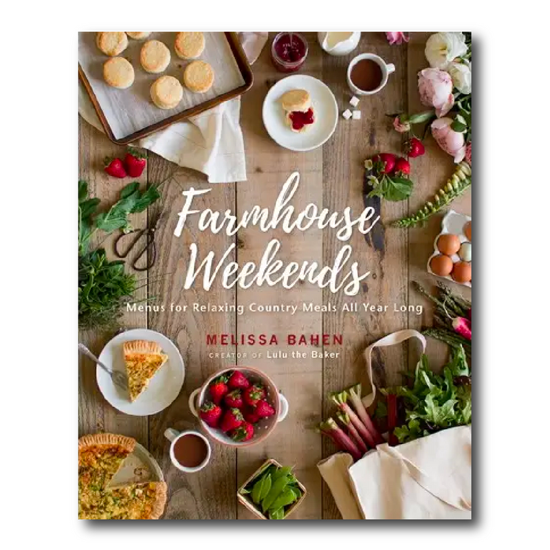 Farmhouse Weekends: Menus For Relaxing Country Meals All Year
