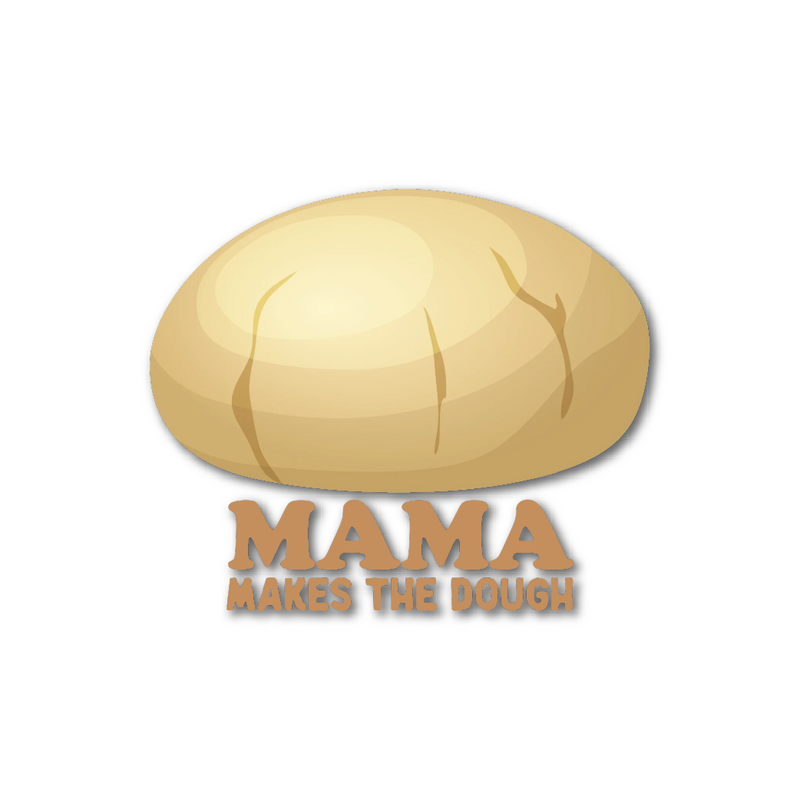 'Mama Makes The Dough' Sticker