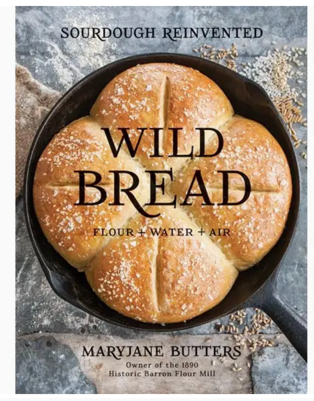 Wild Bread: Sourdough Reinvented Cookbook