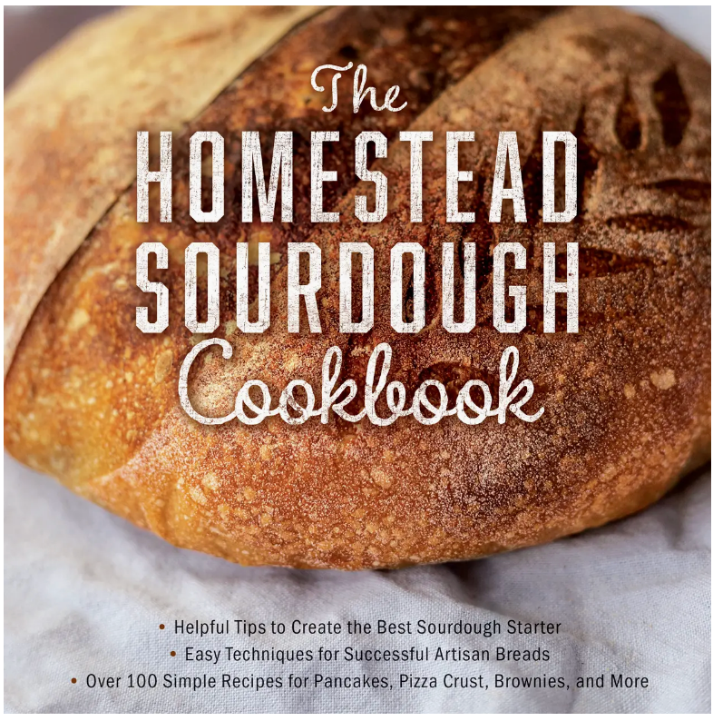 The Homestead Sourdough Cookbook