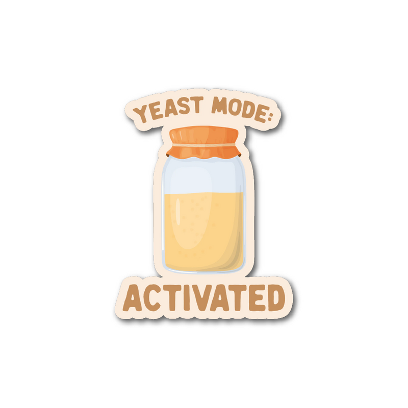 'Yeast Mode: Activated" Sticker
